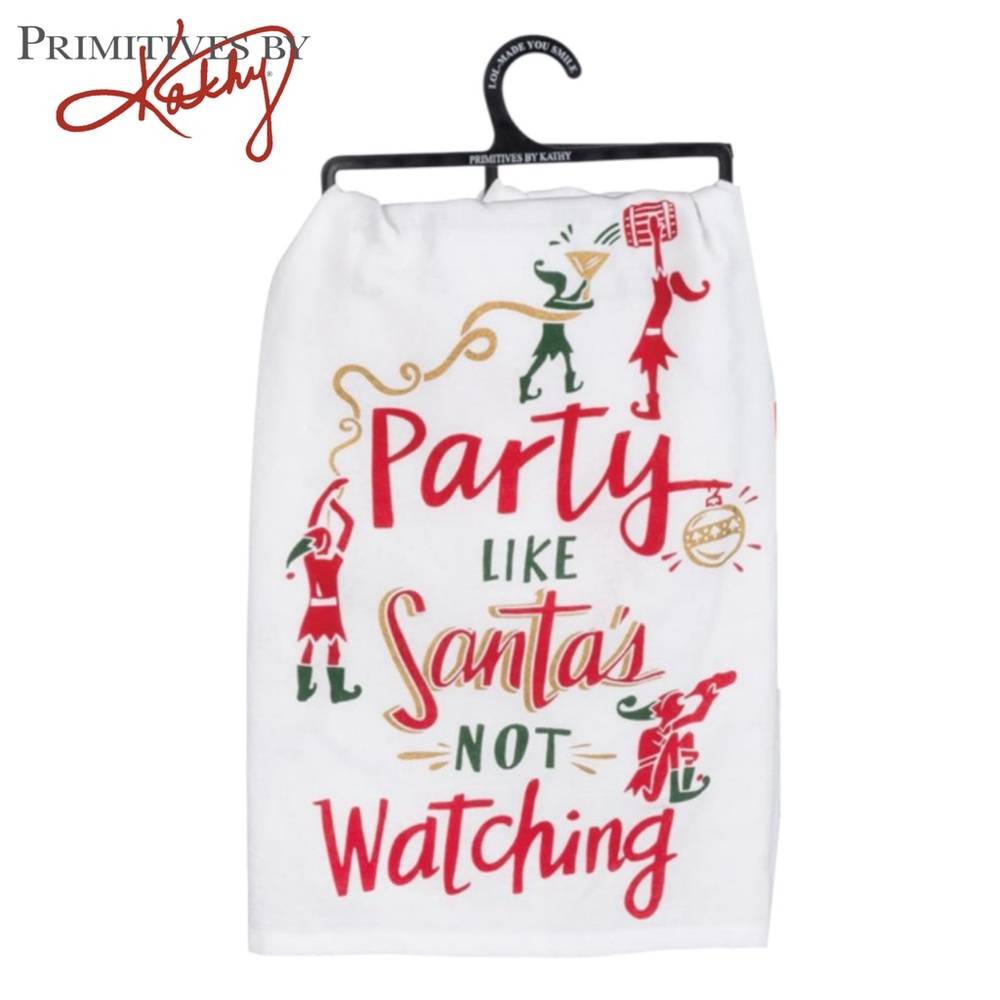 Primitives by Kathy Kitchen Towel- Party Like Santa’s Not Watching